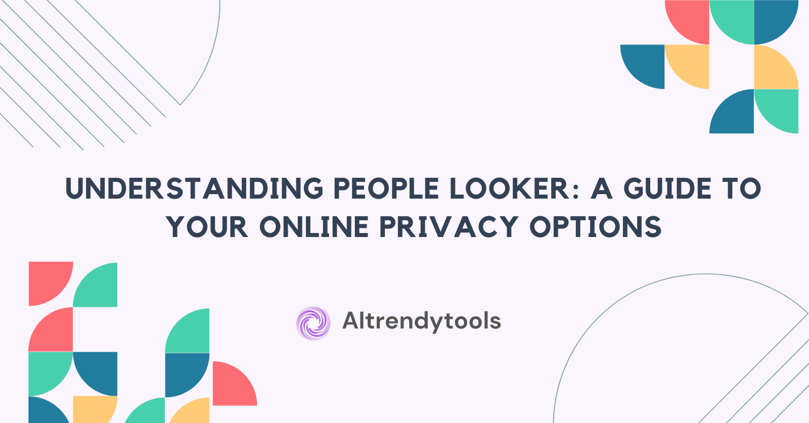 Understanding People Looker: A Guide to Your Online Privacy Options - AItrendytools